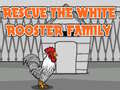 Тоглоом Rescue The White Rooster Family