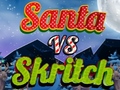 Тоглоом Santa vs Skritch