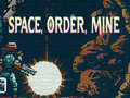 Тоглоом Space, Order, Mine!