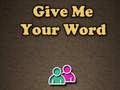 Тоглоом Give Me Your Word