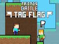 Тоглоом Friends Battle Tag Flag