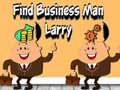 Тоглоом Find Business Man Larry