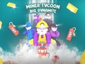 Тоглоом Miner Tycoon Big Dynamite