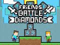 Тоглоом Friends Battle Diamonds