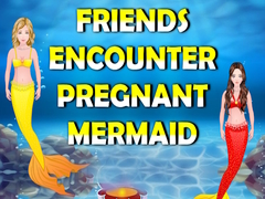 Тоглоом Friends Encounter Pregnant Mermaid