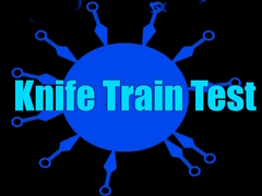 Тоглоом Knife Train Test