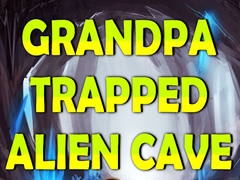 Тоглоом Grandpa Trapped Alien Cave