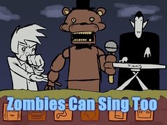 Тоглоом Zombies Can Sing Too
