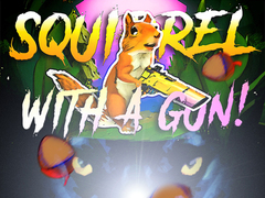 Тоглоом Squirrel with a gun!