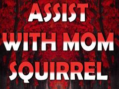 Тоглоом Assist with Mom Squirrel
