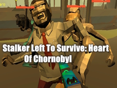 Тоглоом Stalker Left To Survive: Heart Of Chornobyl