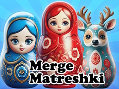 Тоглоом Merge Matreshki