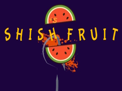 Тоглоом Shish Fruit