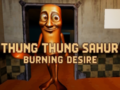 Тоглоом Thung Thung Sahur Burning Desire