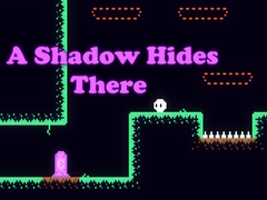Тоглоом A Shadow Hides There