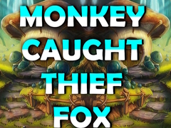 Тоглоом Monkey Caught Thief Fox