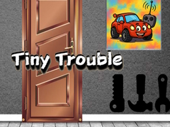 Тоглоом Tiny Trouble