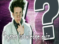 Тоглоом Physics knowledge quiz