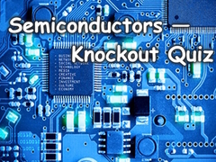 Тоглоом Semiconductors — Knockout Quiz