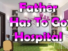 Тоглоом Father Has To Go Hospital