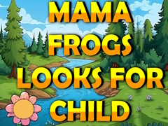 Тоглоом Mama Frog Looks For Child