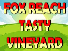 Тоглоом Fox Reach Tasty Vineyard