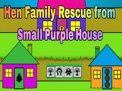 Тоглоом Hen Family Rescue from Small Purple House