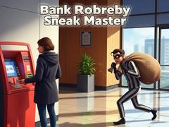 Тоглоом Bank Robbery Sneak Master