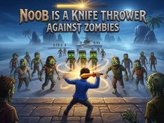 Тоглоом Noob is a Knife Thrower Against Zombies