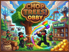 Тоглоом Chop Trees! Obby