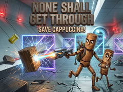 Тоглоом None Shall Get Through: Save Cappuccina!