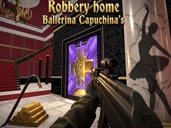 Тоглоом Robbery home Ballerina Capuchina's