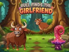 Тоглоом Bull Finds the Girlfriend