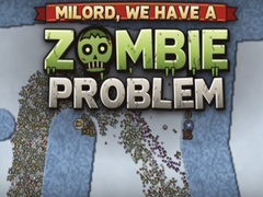 Тоглоом Milord, We Have a Zombie Problem
